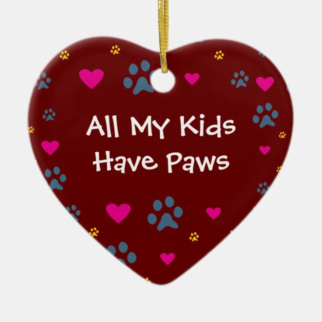 All My Kids-Children Have Paws Ceramic Ornament (Front)