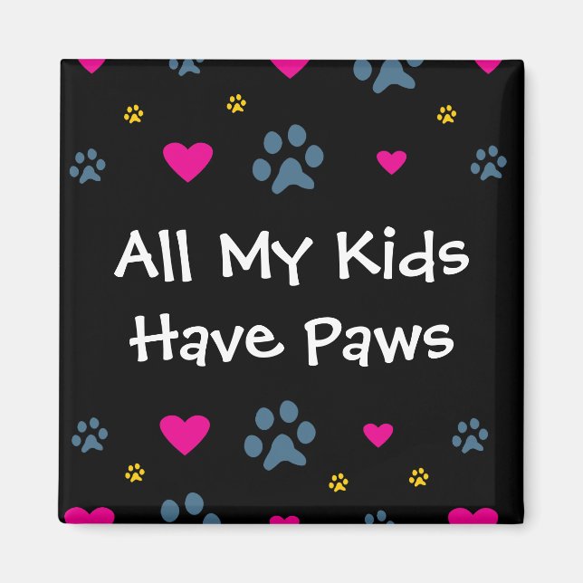 All My Kids-Children Have Paws Magnet (Front)