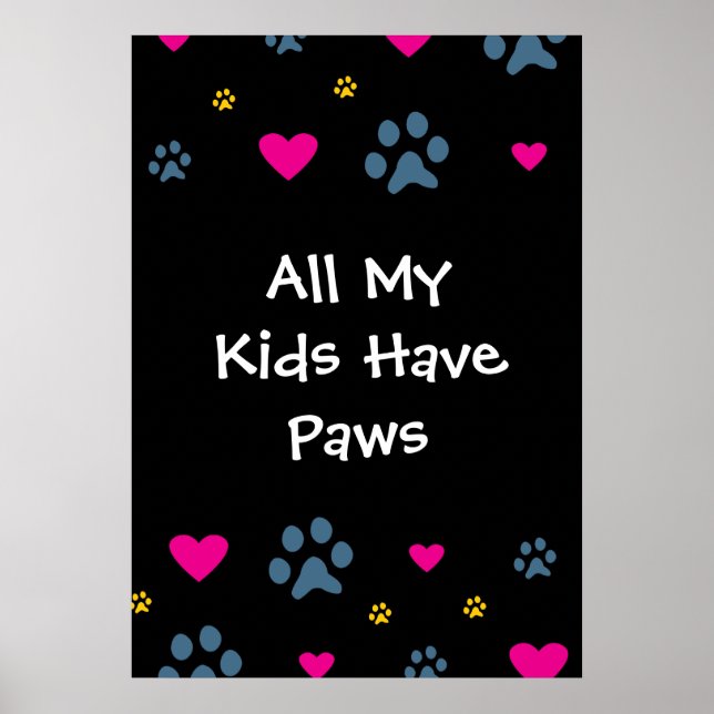 All My Kids-Children Have Paws Poster (Front)
