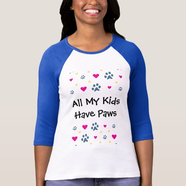 All My Kids-Children Have Paws T-Shirt (Front)