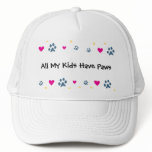 All My Kids-Children Have Paws Trucker Hat