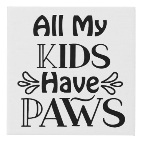  All My Kids Have Paws Canvas Art