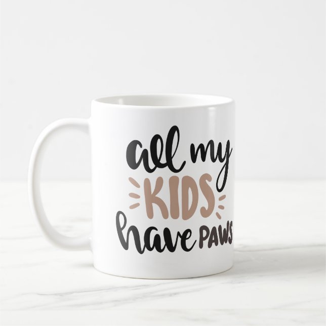 All My Kids Have Paws (cats, dogs, pets) Coffee Mug (Left)