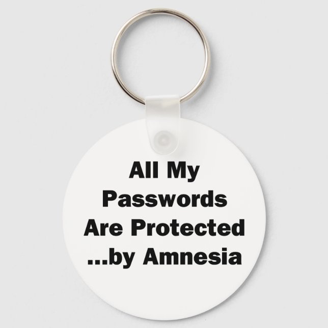 All My Passwords are Protected...by Amnesia Keychain (Front)
