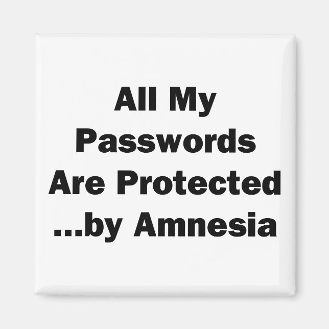 All My Passwords are Protected...by Amnesia Magnet (Front)