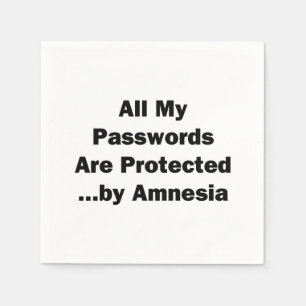 All My Passwords are Protected...by Amnesia Napkins