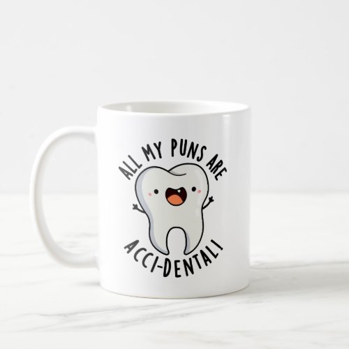 All My Puns Are Acci_dental Funny Tooth Pun Coffee Mug