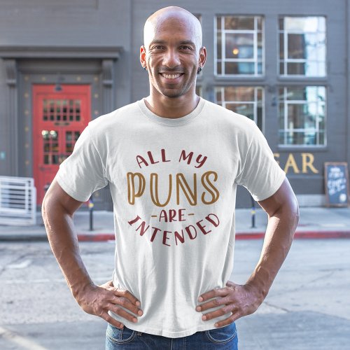 All My Puns Are Intended T_Shirt