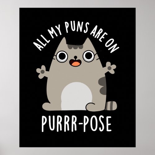 All My Puns Are On Purr_pose Funny Cat Pun Dark BG Poster