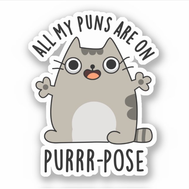 All My Puns Are On Purr-pose Funny Cat Pun  Sticker (Front)