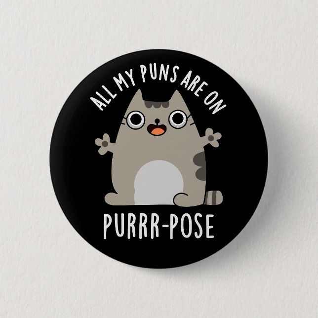 All My Puns Are On Purrr-pose Cat Pun Dark BG Button (Front)