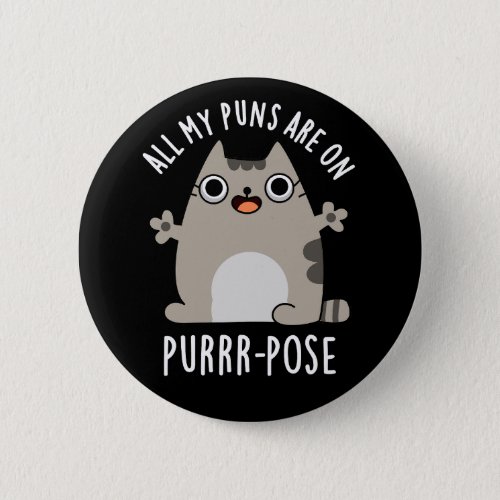 All My Puns Are On Purrr_pose Cat Pun Dark BG Button