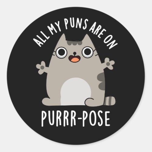 All My Puns Are On Purrr_pose Cat Pun Dark BG Classic Round Sticker