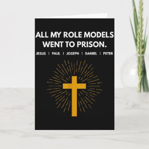 All My Role Models Went To Prison Jesus Funny  Card