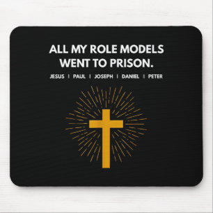 All My Role Models Went To Prison Jesus Funny Mouse Pad