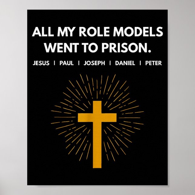 All My Role Models Went To Prison Jesus Funny  Poster (Front)
