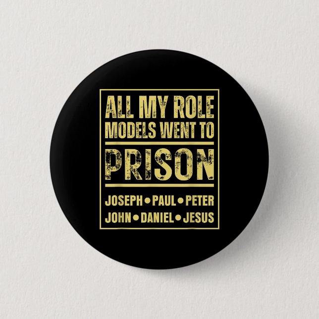 All My Role Models Went To Prison Jesus Paul  Button (Front)