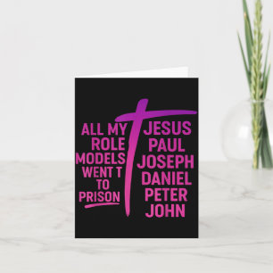 All My Role Models Went To Prison Jesus Paul Josep Card
