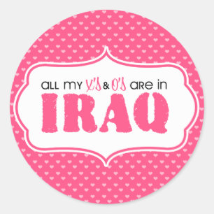 All my X's and O's are in Iraq Classic Round Sticker