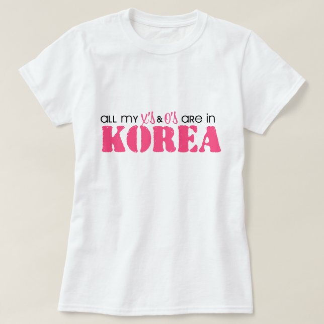 All my X's and O's are in Korea T-Shirt (Design Front)
