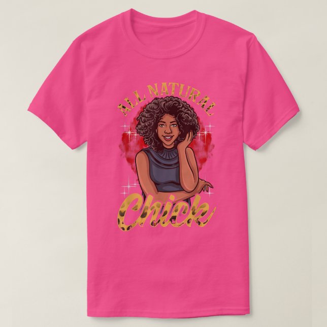 All Natural Afro African American Natural Hair Bla T-Shirt (Design Front)