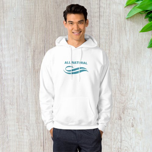 All Natural Saying Hoodie