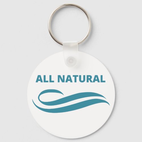 All Natural Saying Keychain