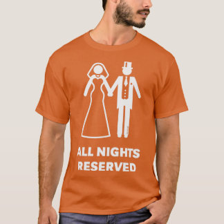 All Nights Reserved Bride Groom Honeymoon White T-Shirt