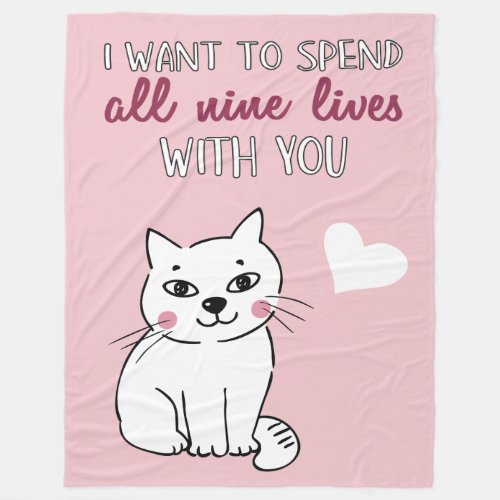 All nine lives with you Romantic cat Valentines Fleece Blanket