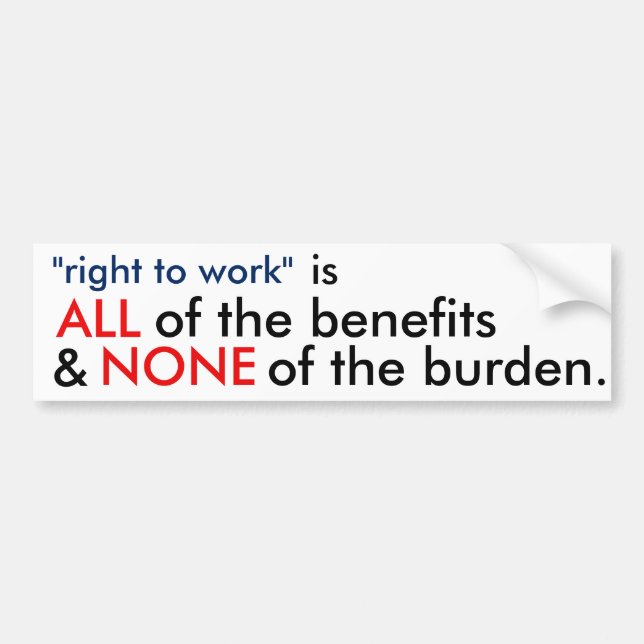ALL & NONE "right to work" Bumper Sticker (Front)