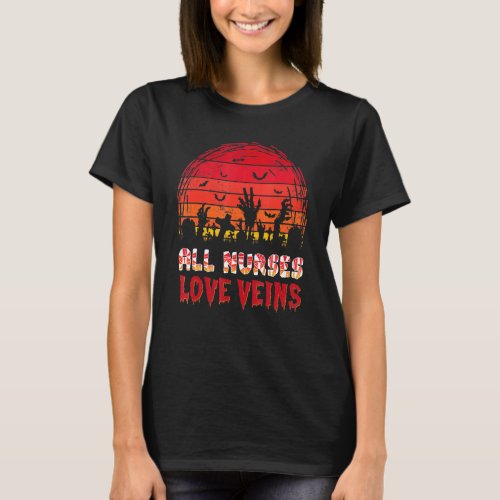 All Nurses Love Veins Zombie Hands Funny Halloween T_Shirt