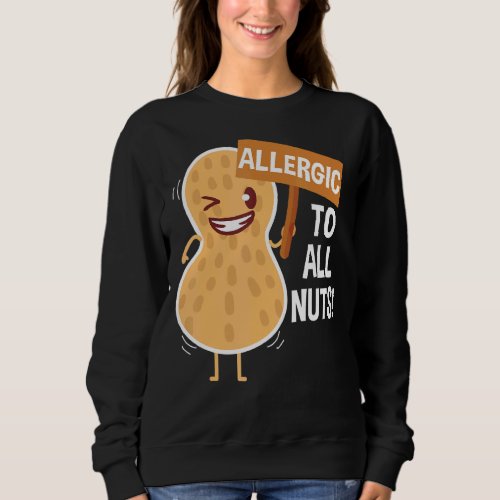 All Nuts Allergic Peanut Awareness Food Sweatshirt