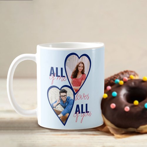 All of Me Loves All of You 4 Heart Photo Blue Coffee Mug