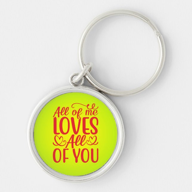 All of Me Loves All of You-67519 Keychain (Front)