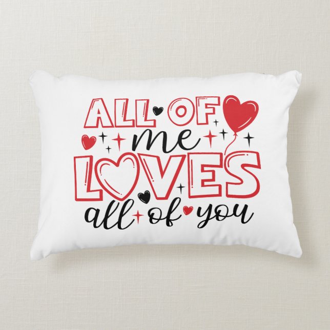 All of Me Loves All of You Accent Pillow (Front)