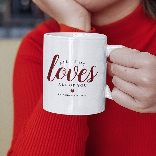 All of Me LOVES All of You Cute Gift Coffee Mug