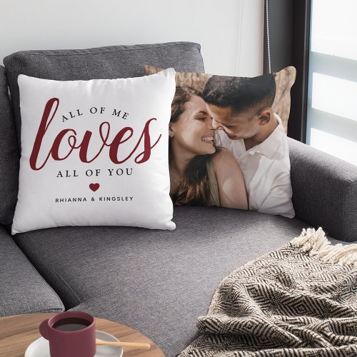 All of Me LOVES All of You Cute Photo Gift  Throw Pillow