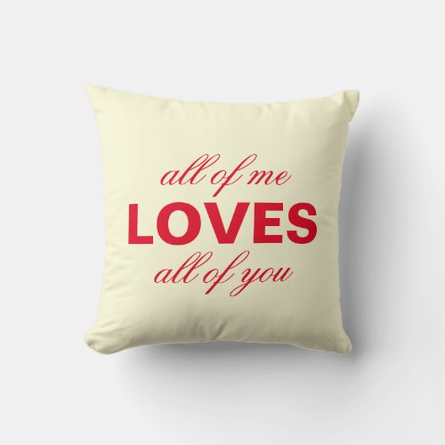 All of Me Loves All of You Personalized Cream Throw Pillow