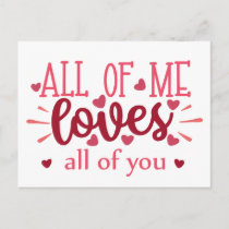 All of me loves all of you valentine love holiday postcard