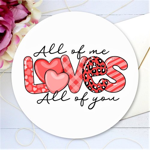 All Of Me Loves All Of You Valentines Day Classic Round Sticker