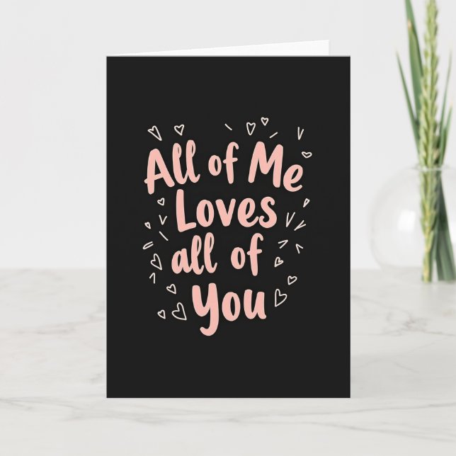 All Of Me Loves You Card (Front)