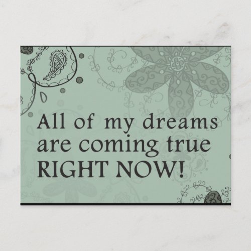 All Of My Dreams Are Coming True RIGHT NOW Postcard