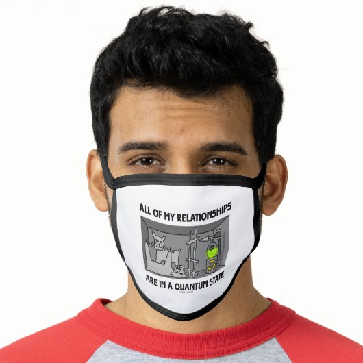 All Of My Relationships Are In A Quantum State Face Mask (Worn Him)