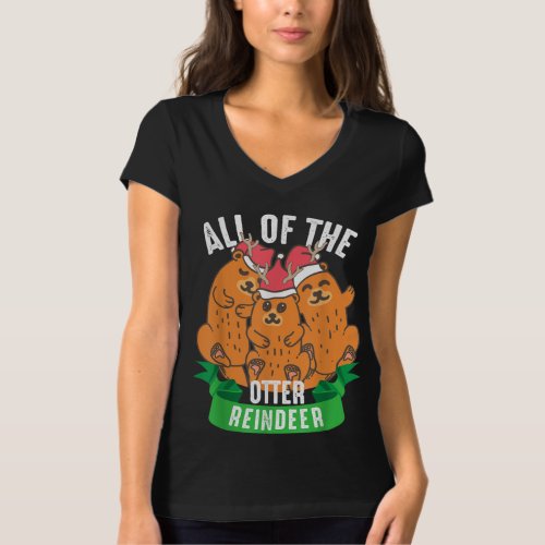 All Of  Otter Reindeer Christmas Holiday T_Shirt