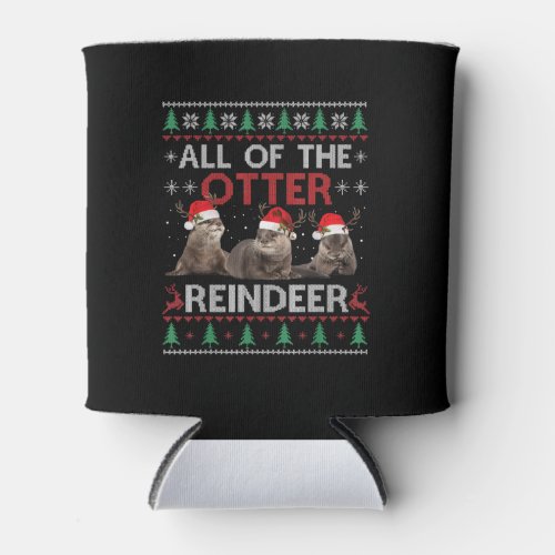All Of Otter Reindeer Christmas Ugly Sweater Can Cooler
