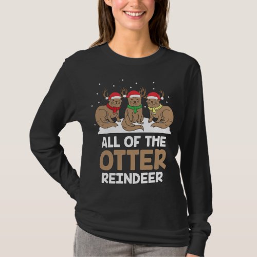 All Of The Otter Reindeer Adorable Christmas Pajam T_Shirt