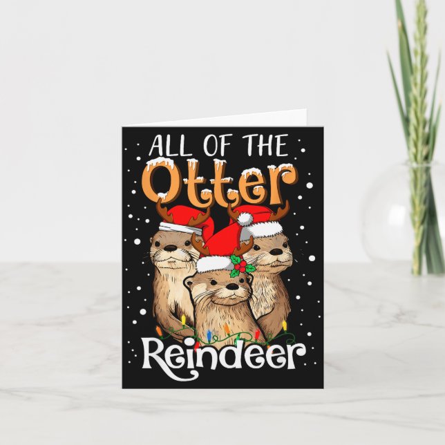 All Of The Otter Reindeer Christmas Otters Santa X Card (Front)