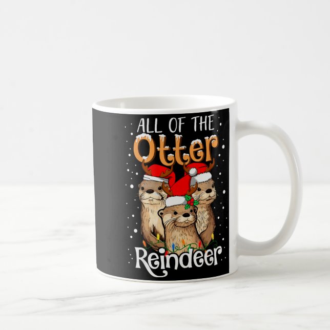 All Of The Otter Reindeer Christmas Otters Santa X Coffee Mug (Right)