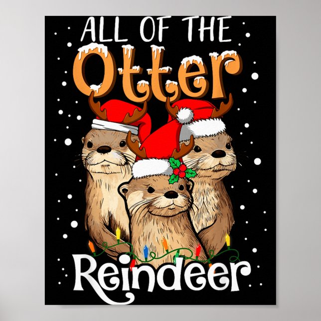 All Of The Otter Reindeer Christmas Otters Santa X Poster (Front)