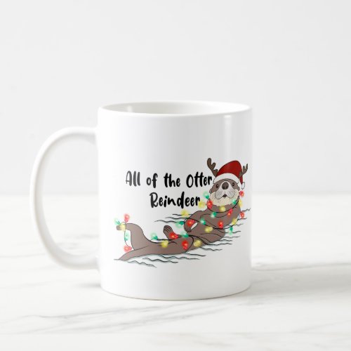 All of the Otter Reindeer Cute Otter Christmas Coffee Mug